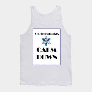 Calm Down...really!! Tank Top